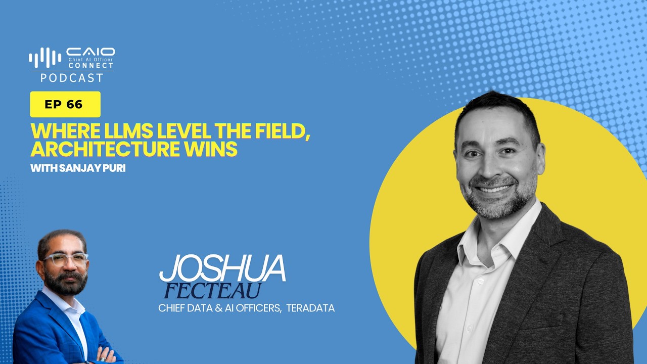 Image for Where LLMs Level the Field, Architecture Wins with Joshua Fecteau, Teradata